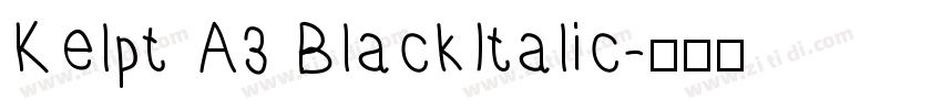 Kelpt A3 BlackItalic字体转换